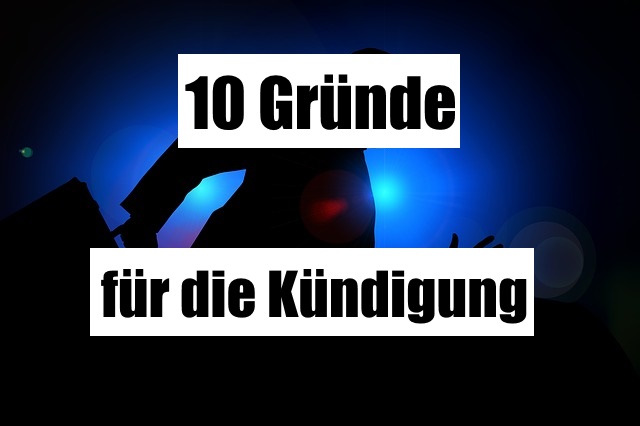 Gründe für die Kündigung