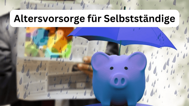 Altersvorsorge für Selbststäsndige